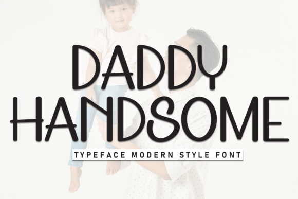 Daddy Handsome: A Font That Balances Simplicity and Charm