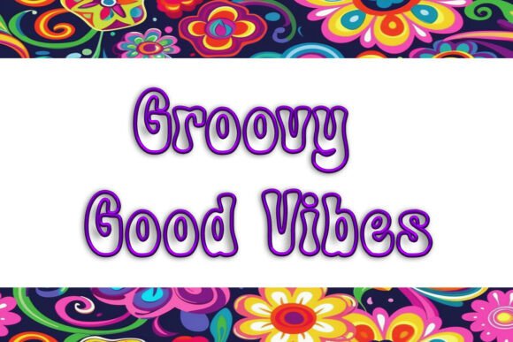 Groovy Good Vibes: A Typeface That Sparks Creativity and Connection