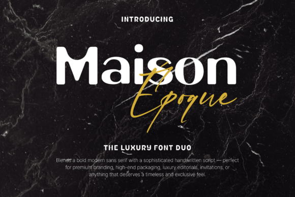 Maison Époque Duo: Where Modern Sans Serif Meets Handwritten Elegance